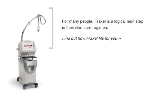"For many people, Fraxel is a logical next step in their skin care regimen. Find out how Fraxel fits for you." A Fraxel machine is shown beside this writing.