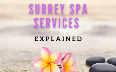 Our Top Surrey Spa Services Explained