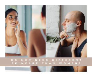 Do Men Need Different Skincare Than Women?