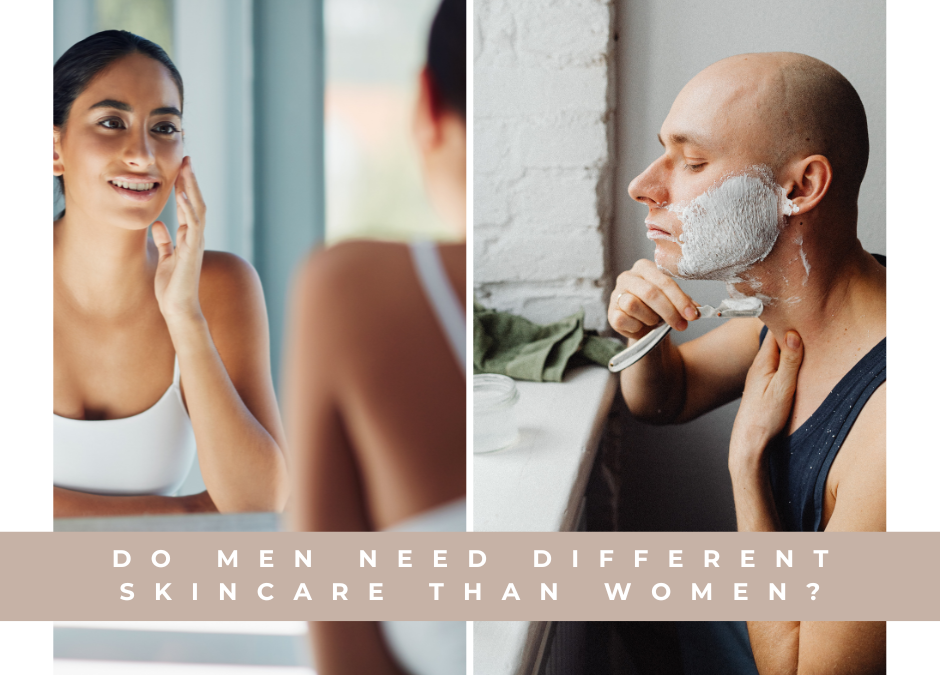 Do Men Need Different Skincare Than Women?